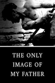 The Only Image of My Father