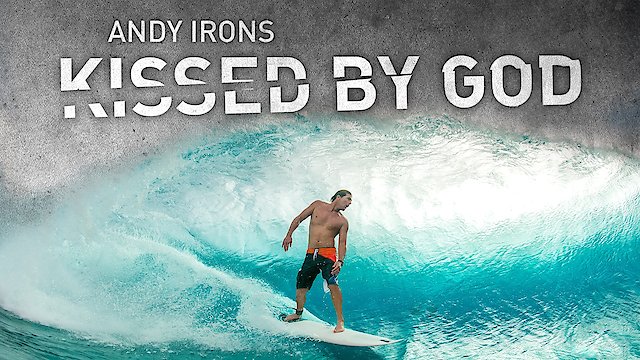 Watch Andy Irons: Kissed by God Online