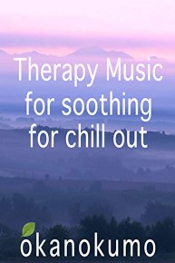 Therapy Music, for soothing,for chill out