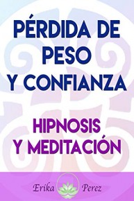 Perdida de Peso y Confianza - Hipnosis y Meditacion