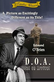D.O.A Dead On Arrival (1950)