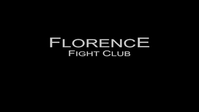 Watch Florence Fight Club Online