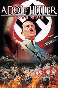 Adolf Hitler: Pure Evil