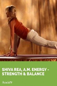 Shiva Rea, A.M. Energy - Strength & Balance