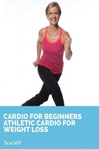 Cardio for Beginners ATHLETIC Cardio FOR WEIGHT LOSS