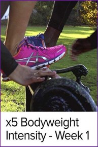 x5 Bodyweight Intensity - Week 1
