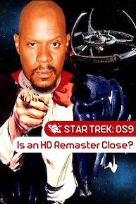 Star Trek: Deep Space Nine (DS9) - Is an HD Remaster Close?