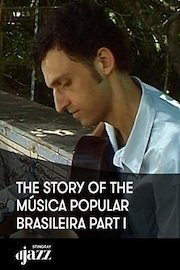 The Story of the Música Popular Brasileira Part I