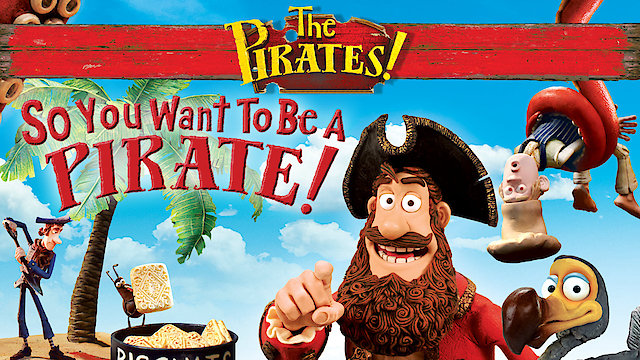 Watch So You Want To Be A Pirate! Online