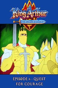 King Arthur and the Knights of Justice - Episode 6 - Quest For Courage