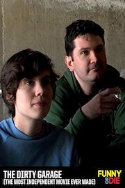 The Dirty Garage (The Most Independent Movie Ever Made)