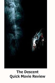 Review: The Descent Quick Movie Review