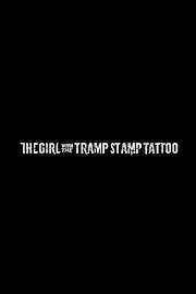 The Girl With The Tramp Stamp Tattoo poster