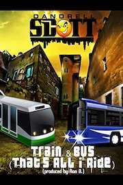 Train and Bus (That's All I Ride)