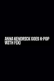 Anna Kendrick goes K-Pop with f(x)