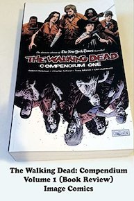 Review: The Walking Dead: Compendium Volume 1 (Book Review) Image Comics
