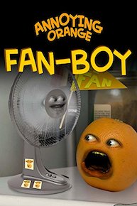 Annoying Orange - Fan Boy