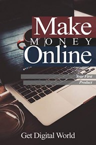 Make Money Online: Your First Product