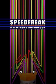 Speedfreak: A 5 Minute Antholgy