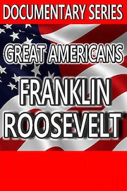Great Americans: Franklin Roosevelt (Documentary Series)