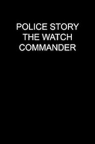Police Story: The Watch Commander