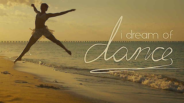 Watch I Dream of Dance Online