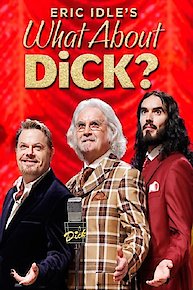 Eric ldle's What About Dick?