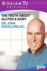 The Truth About Gluten and Dairy (Dr. John Douillard, D.C.)