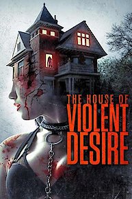 The House of Violent Desire