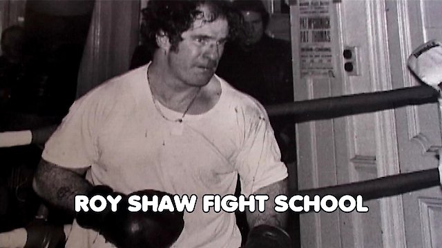 Watch Roy Shaw Fight School Online