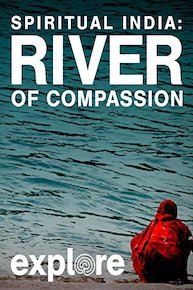 Spiritual India: River of Compassion