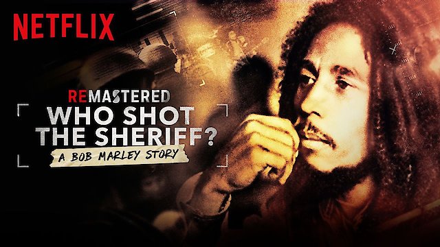 Watch ReMastered: Who Shot the Sheriff Online