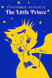 Invisible Essence: The Little Prince poster