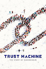Trust Machine: The Story Of Blockchain poster