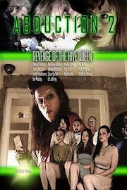 Abduction 2 - Revenge Of The Hive Queen