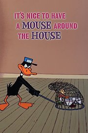 It's Nice to Have a Mouse Around the House poster