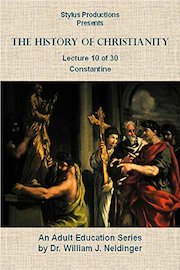 The History of Christianity.  Lecture 10 of 30. Constantine.