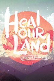 Planetshakers: Heal Our Land (Live)