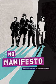 No Manifesto: A Film About The Manic Street Preachers poster