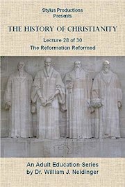 The History of Christianity.  Lecture 28 of 30. The Reformation Reformed.