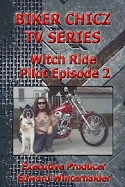 Biker Chicz TV Series: Witch Ride (Pilot Episode 2)