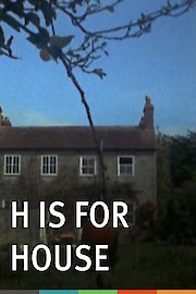 H is for House