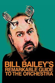 Bill Bailey's Remarkable Guide to The Orchestra