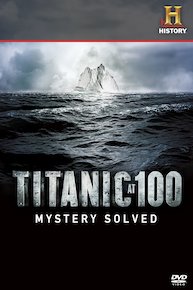 Titanic at 100: Mystery Solved