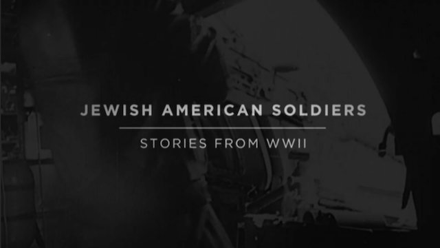 Watch Jewish American Soldiers: Stories from WWII Online