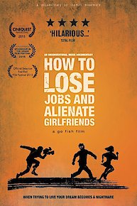 How to Lose Jobs and Alienate Girlfriends