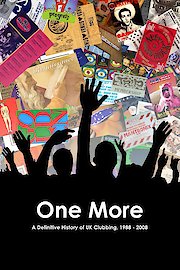 One More: A Definitive History of UK Clubbing 1988-2008