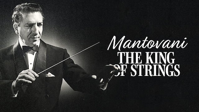 Watch Mantovani - The King of Strings Online