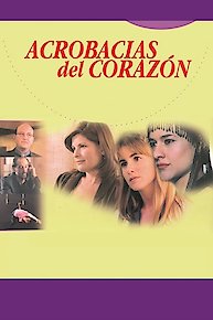 Acrobacias del Corazon