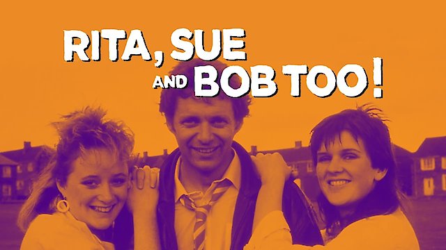 Watch Rita, Sue and Bob Too! Online